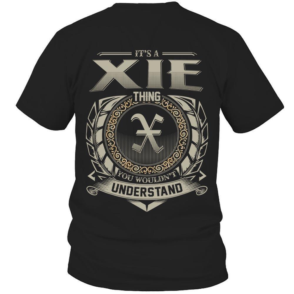 Its Xie Thing You Wouldnt Understand D8 T Shirt